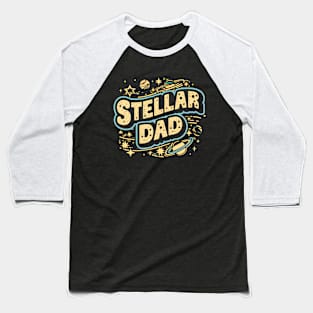 Stellar Dad | Father's Day | Dad Lover gifts Baseball T-Shirt